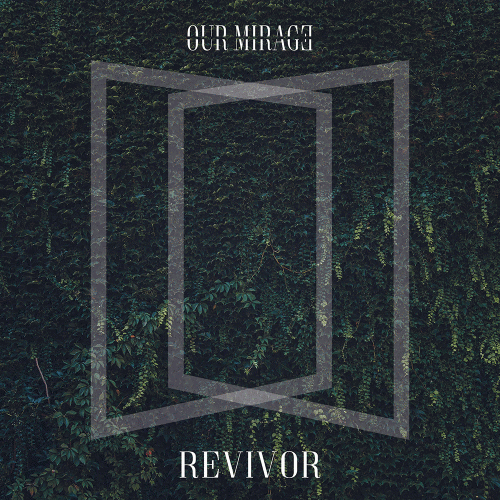 Our Mirage : Revivor